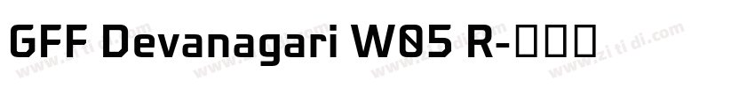 GFF Devanagari W05 R字体转换 GFF Devanagari W05 R字体转换